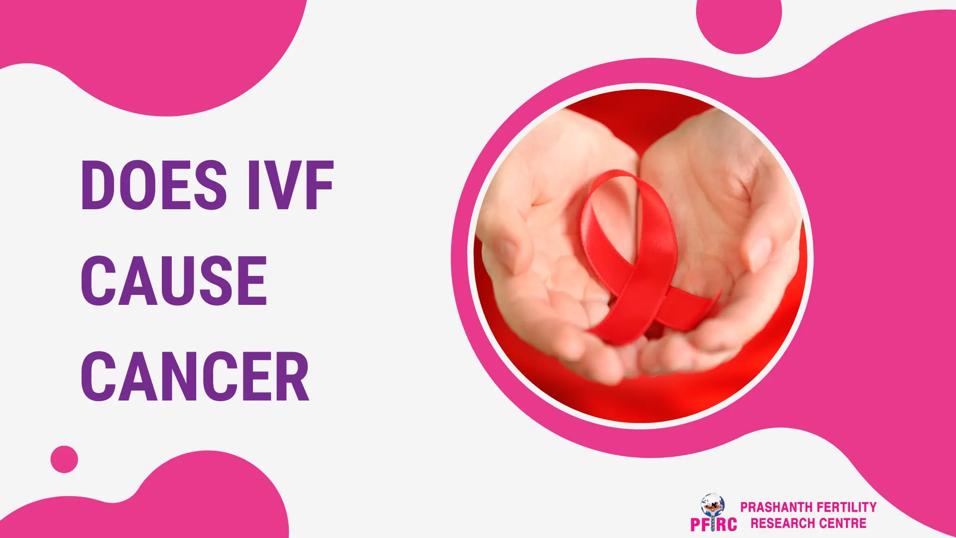Read more about the article Does IVF Cause Cancer? Unpacking the Myths, Facts, and Latest Research