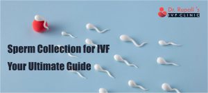 Read more about the article How to Get the Best Sperm Sample for IVF: Your Ultimate Guide to Success